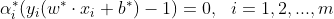 \alpha _{i}^{\ast }(y_{i}(w^{\ast }\cdot x_{i} + b^{\ast })-1) = 0, \ \ i=1,2,...,m