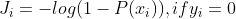 J_{i} = -log(1-P(x_{i})),if y_{i} = 0