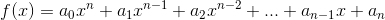 f(x) = a_{0}x^{n} + a_{1}x^{n-1} + a_{2}x^{n-2} + ... + a_{n-1}x + a_{n}