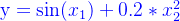 \color{blue}\text{y}=\text{sin}(x_1)+0.2*x_2^2