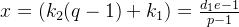 x=(k_{2}(q-1)+k_{1})=\frac{d_{1}e-1}{p-1}