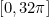 [0,32\pi ]