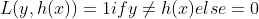 L(y,h(x)) = 1 if y\neq h(x) else =0