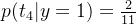 p(t_4|y=1)=\frac{2}{11}