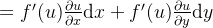 \large =f'(u)\frac{\partial u}{\partial x}\mathrm{d}x+f'(u)\frac{\partial u}{\partial y}\mathrm{d}y