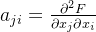 a_{ji}=\frac{\partial^2 F}{\partial x_j\partial x_i}