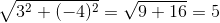 \sqrt{3^2+(-4)^2}=\sqrt{9+16}=5