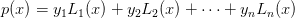 P（X）= y_1L_1（X）+ y_2L_2（X）+ \ cdots + y_nL_n（x）的