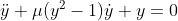 \ddot y+\mu(y^2-1)\dot y+y=0