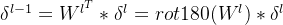 \delta ^{l-1}=W^{l^{T}}*\delta ^{l}=rot180(W^{l})*\delta ^{l}