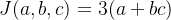 J(a,b,c)=3(a+bc)