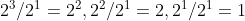 2^{3}/2^{1}=2^{2},2^{2}/2^{1}=2,2^{1}/2^{1}=1