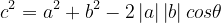 c^{2}=a^{2}+b^{2}-2\left | a \right |\left | b \right |cos\theta