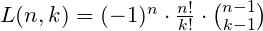 L(n,k)=(-1)^n \cdot \frac{n!}{k!} \cdot \binom{n-1}{k-1}