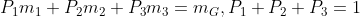 P_{1}m_{1}+P_{2}m_{2}+P_{3}m_{3}=m_{G},P_{1}+P_{2}+P_{3}=1