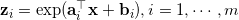 \mathbf{z}_i=\exp(\mathbf{a}_i^{\top} \mathbf{x} +\mathbf{b}_i), i = 1, \cdots , m