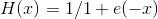 H(x) = 1/{1+e(-x)}