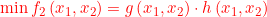 \small \begin{equation} \min f_{2}\left(x_{1}, x_{2}\right)=g\left(x_{1}, x_{2}\right) \cdot h\left(x_{1}, x_{2}\right) \end{equation}