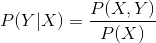 P(Y|X)=\frac{P(X,Y)}{P(X)}