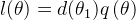 l(\theta )=d(\theta_1 )q\left ( \theta \right )