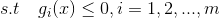 s.t \quad g_{i}(x) \leq0, i=1,2,...,m