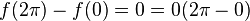 f(2\pi)-f(0)=0=0(2\pi - 0)