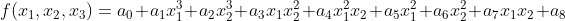 f(x_{1},x_{2},x_{3})=a_{0}+a_{1}x_{1}^{3}+a_{2}x_{2}^{3}+a_{3}x_{1}x_{2}^{2}+a_{4}x_{1}^{2}x_{2}+a_{5}x_{1}^{2}+a_{6}x_{2}^{2}+a_{7}x_{1}x_{2}+a_{8}