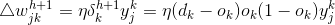 \bigtriangleup w_{jk}^{h+1}=\eta \delta _{k}^{h+1}y_{j}^{k}=\eta (d_{k}-o_{k})o_{k}(1-o_{k})y_{j}^{k}