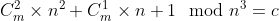 C_m^2\times n^2+C_m^1\times n+1\mod n^3=c