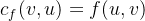 c_f(v,u) = f(u,v)