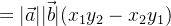 =|\vec{a}||\vec{b}| (x_1y_2-x_2y_1)