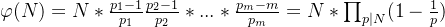 \large \varphi (N)=N*\frac{p_1-1}{p_1}\frac{p_2-1}{p_2}*...*\frac{p_m-m}{p_m}=N*\prod_{p|N}^{}(1-\frac{1}{p})