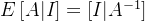 E\left [ A | I \right ] = \left [I | A^{-1} \right ]