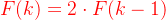 \color{red} F(k)=2\cdot F(k-1)