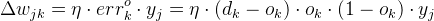 \ Delta w_ {jk} = \ eta \ cdot err ^ o_k \ cdot y_j = \ eta \ cdot（d_k-o_k）\ cdot o_k \ cdot（1-o_k）\ cdot y_j