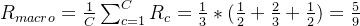 R_{macro}=\frac{1}{C}\sum_{c=1}^{C}R_{c}=\frac{1}{3}*(\frac{1}{2}+\frac{2}{3}+\frac{1}{2})=\frac{5}{9}