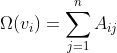 \Omega (v_i) = \sum_{j=1}^{n}A_{ij}