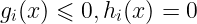 \large g_{i}(x)\leqslant 0,h_{i}(x)=0