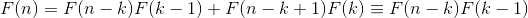 F(n)=F(n-k)F(k-1)+F(n-k+1)F(k)\equiv F(n-k)F(k-1)