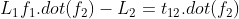 L_{1} f_{1}.dot(f_{2}) - L_{2} =t_{12}.dot(f_{2})