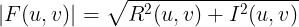 \large |F(u,v)| = \sqrt{R^{2}(u,v)+I^{2}(u,v)}