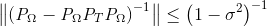 \left \| \left ( \emph{P}_{\Omega } - \emph{P}_{\Omega } \emph{P}_{T } \emph{P}_{\Omega }\right )^{-1} \right \| \leq \left ( 1-\sigma ^{2} \right )^{-1}