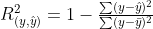 R^{2}_{(y,\hat{y})} = 1-\tfrac{\sum (y-\hat{y})^{2}}{\sum (y-\bar{y})^{2}}