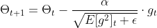 \Theta_{t+1} =\Theta_{t}- \frac{\alpha}{\sqrt{E[g^2]_t+\epsilon }}\cdot g_{t}