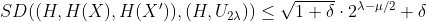 SD((H,H(X),H(X')),(H,U_{2\lambda}))\leq \sqrt{1+\delta}\cdot 2^{\lambda-\mu/2}+\delta