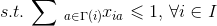 s.t. \, \sum\, _{a \in \Gamma (i)}x_{ia}\leqslant 1,\, \forall i\in I