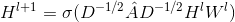 H^{l+1} = \sigma(D^{-1/2}\hat{A}D^{-1/2}H^{l}W^{l})