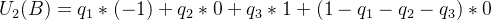 U_{2}(B)=q_{1}*(-1)+q_{2}*0+q_{3}*1+(1-q_{1}-q_{2}-q_{3})*0