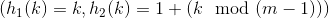 (h_{1}(k)=k,h_{2}(k)=1+(k\mod (m-1)))