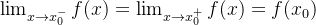 \lim_{x \to x_{0}^{-}}f(x) = \lim_{x \to x_{0}^{+}}f(x) = f({x_{0}})